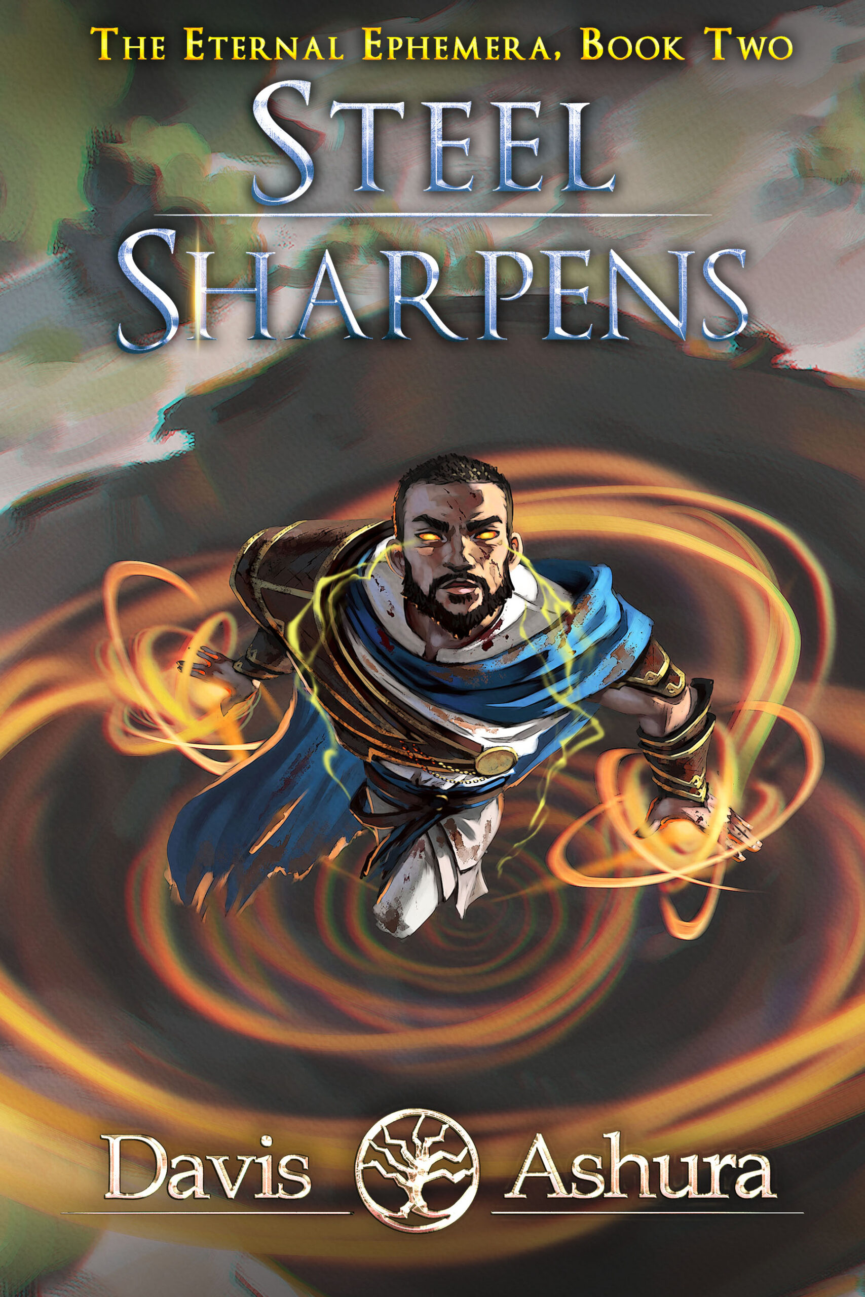 Steel Sharpens - The Eternal Ephemera Book Two - Davis Ashura